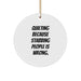 Funny Quilting Gifts for Christmas, Quilting Circle Ornament Quote 'Quilting Because Stabbing People Is Wrong.' Gifts from Friends and Family - Image 1