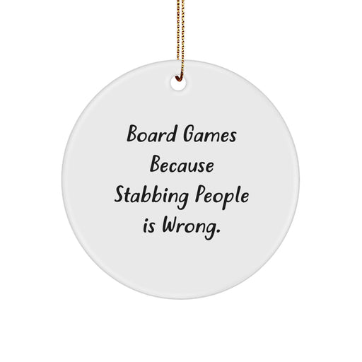 Funny Board Games Gifts for Women Circle Ornament - Christmas Unique Presents from Friends and Family - Board Games Because 'Stabbing People Is Wrong.' - Image 1