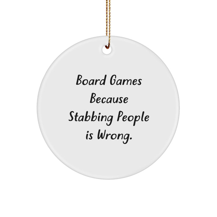 Funny Board Games Gifts for Women Circle Ornament - Christmas Unique Presents from Friends and Family - Board Games Because 'Stabbing People Is Wrong.' - Image 1