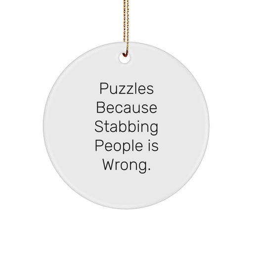 Funny Puzzles Gifts for Puzzles Lovers, Circle Ornament from Friends, Men, Women, Coworkers, Family, 'Puzzles Because Stabbing People Is Wrong' Quote Christmas Unique Decorations - Image 1