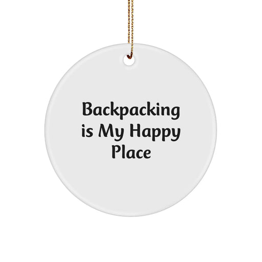Backpacking Gifts for Men from Friends - 'Backpacking Is My Happy Place' Circle Ornament, Christmas Unique Finds - Image 1