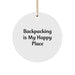 Backpacking Gifts for Men from Friends - 'Backpacking Is My Happy Place' Circle Ornament, Christmas Unique Finds - Image 1
