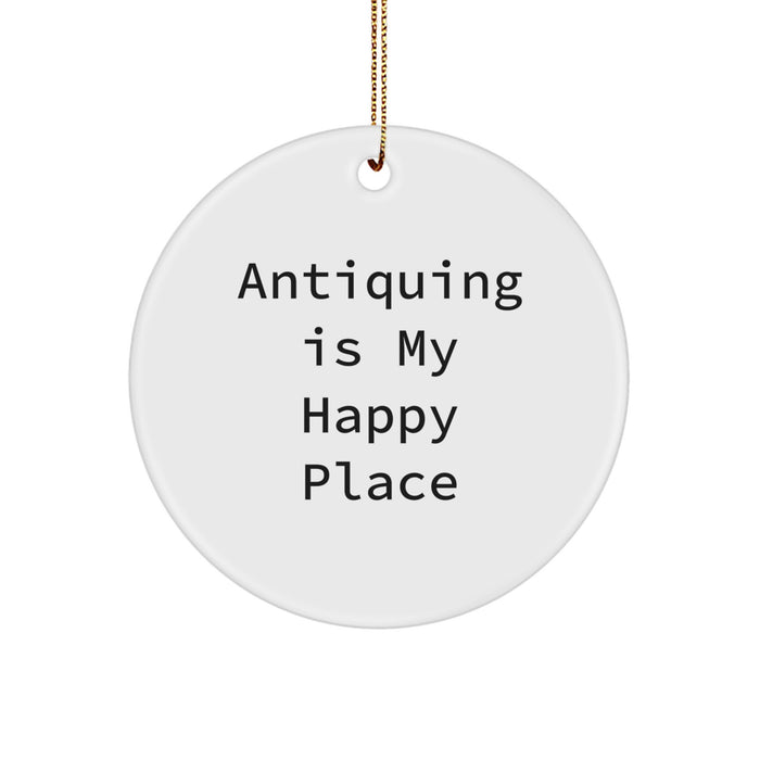 Antiquing Gifts for Women - Circle Ornament from a Friend - 'Antiquing Is My Happy Place' Christmas Unique Gift - Image 1