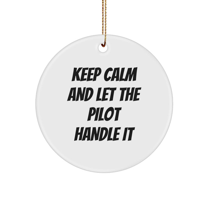 Funny Pilot Gifts from Friends for Christmas - Keep Calm And 'Let The Pilot Handle It' Circle Ornament - Image 1