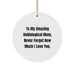 Funny Unbiological Mom Gifts Circle Ornament, 'To My Amazing Unbiological Mom, Never Forget How Much I Love You.', Christmas Unique Gifts for Unbiological Mom from Women - Image 1