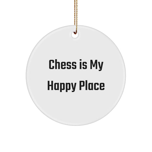 Chess Enthusiast's Delight, Funny Quote Circle Ornament Gifts from Friends for Christmas, 'Chess Is My Happy Place' - Image 1