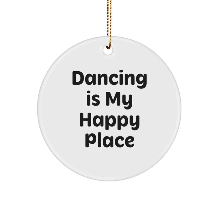 Dancing Gifts from Friends for Christmas - 'Dancing Is My Happy Place' Circle Ornament, White, 2.75" x 1/8" x 0.5 oz, MDF & High-Gloss Finish - Image 1