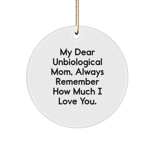 Funny Unbiological Mom Quotes Circle Ornament for Christmas Unique Gifts from Family to Unbiological Mom - Image 1
