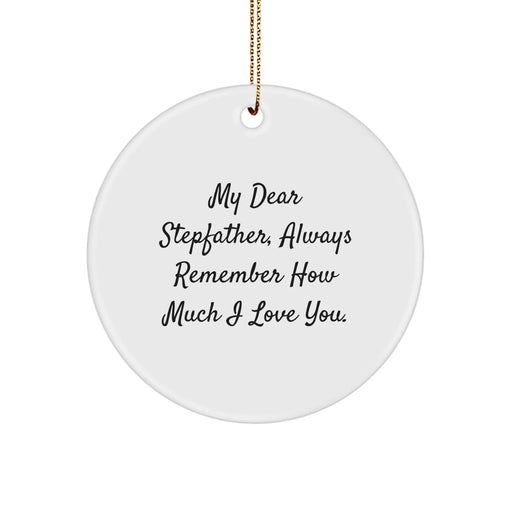 Funny Stepfather Gifts from Family, Circle Ornament, 'My Dear Stepfather, Always Remember How Much I Love You.', Christmas Unique - Image 1