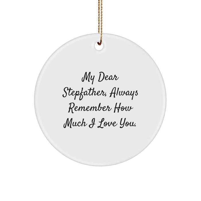Funny Stepfather Gifts from Family, Circle Ornament, 'My Dear Stepfather, Always Remember How Much I Love You.', Christmas Unique - Image 1