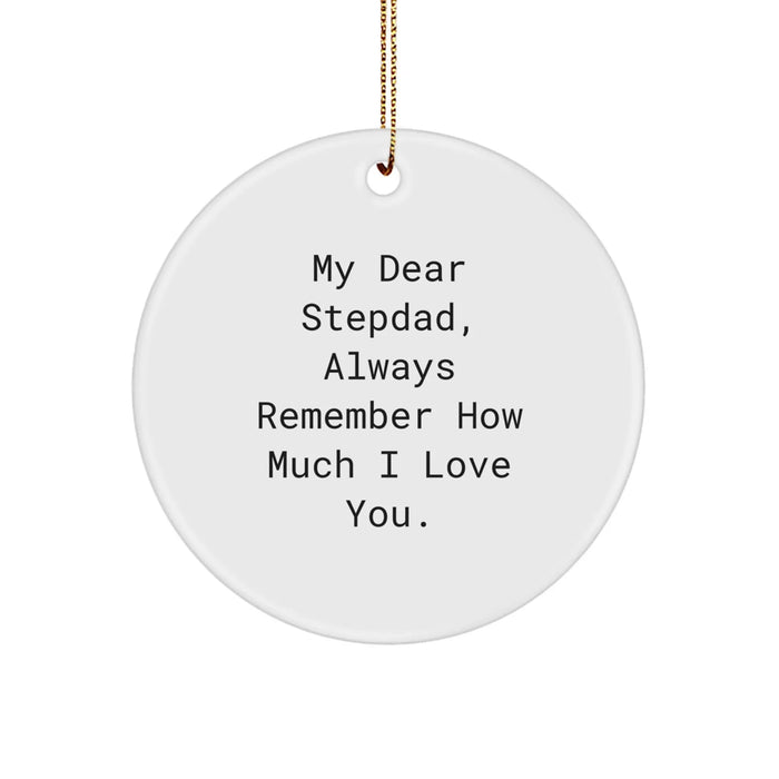 Funny Stepdad Christmas Unique Gifts from Family - Always Remember How Much I Love You. Stepdad Circle Ornament - White, Circle Shaped, MDF, Sublimation, Gold Cord - Image 1