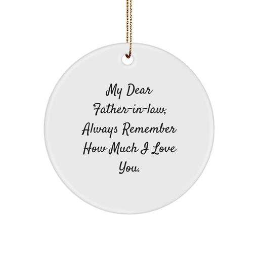 Funny Circle Ornament for Father-in-law Gifts from Family, 'My Dear Father-in-law, Always Remember How Much I Love You', Christmas Unique Gifts for Father-in-law Men - Image 1