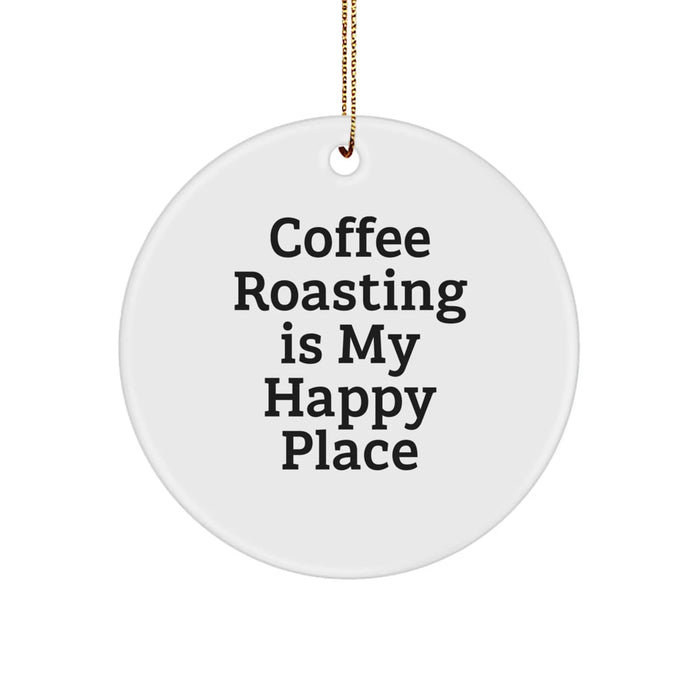 Coffee Roasting Gifts for Friends, 'Coffee Roasting Is My Happy Place' Circle Ornament, Christmas Unique Gifts from Men - Image 1