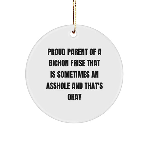 Funny Bichon Frise Dog Gifts from Friends, Circle Ornament, Christmas Unique Decoration - Proud Parent Quote - Image 1