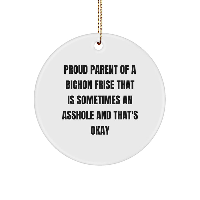Funny Bichon Frise Dog Gifts from Friends, Circle Ornament, Christmas Unique Decoration - Proud Parent Quote - Image 1