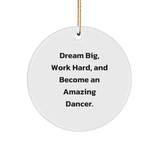 Inspirational Dance Lover Circle Ornament Gifts from Family for Dancer Friends and Coworkers - 'Dream Big, Work Hard' Christmas Unique Decorations - Image 1