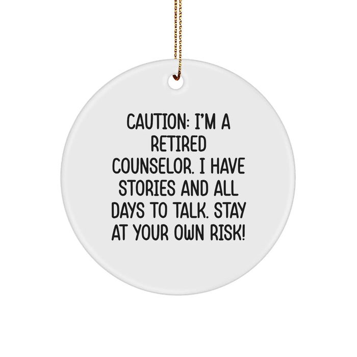 Counselor's Delight, Circle Ornament, Caution: I'm A Retired Counselor, Gifts from Family to Counselor, Christmas Unique Gifts - Image 1