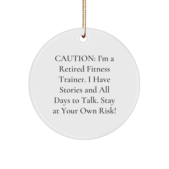 Funny Fitness Trainer Christmas Circle Ornament Gifts from Family, Friends, Coworkers, for Men and Women, Caution: 'I'm A Retired Fitness Trainer...' - Image 1