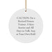 Funny Fitness Trainer Christmas Circle Ornament Gifts from Family, Friends, Coworkers, for Men and Women, Caution: 'I'm A Retired Fitness Trainer...' - Image 1