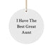 Funny Aunt Gifts from Family - 'I Have The Best Great Aunt' Circle Ornament, White, 2.75" Tall, 0.5 oz, Perfect for Christmas - Image 1