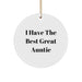 Funny Auntie Gifts from Family - I Have The Best Great Auntie Circle Ornament, White, 2.75" tall, for Auntie's Christmas - Image 1