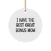 Funny Bonus Mom Gifts from Men to Women, 'I Have The Best Great Bonus Mom' Christmas Unique Circle Ornament - Image 1