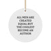 Author Gifts from Men, Funny Circle Ornaments - 'All Men Are Created Equal But The Coolest Become An Author' for Christmas Unique Gifts - Image 1