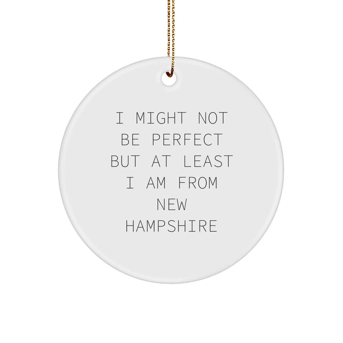Funny New Hampshire Gifts from Friends for Men and Women - I Might Not Be Perfect Circle Ornament - Image 1