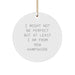 Funny New Hampshire Gifts from Friends for Men and Women - I Might Not Be Perfect Circle Ornament - Image 1