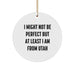 Utah Gifts, Unique Circle Ornaments for Christmas, 'I Might Not Be Perfect' Funny Quote, Gifts from Friends and Family - Image 1
