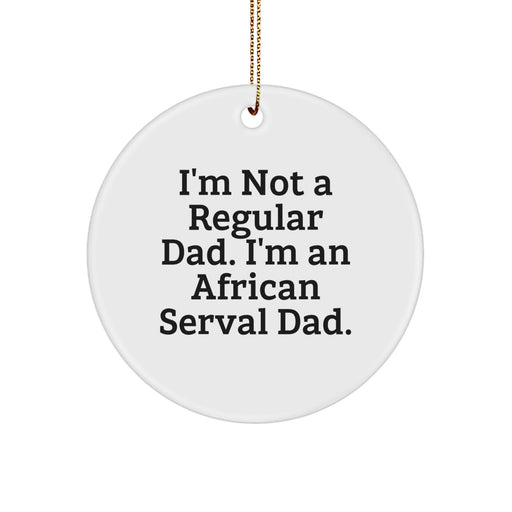Funny African Serval Cat Circle Ornaments for Christmas Unique Gifts from Dad to African Serval Cat Lover - Image 1