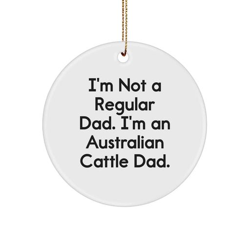 Funny Australian Cattle Dog Gifts from Dad to Family Members, Christmas Unique Gifts for Australian Cattle Dog Lovers - Australian Cattle Dad Circle Ornament - Image 1