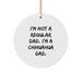 Funny Chihuahua Dog Christmas Unique Gifts for Men, Women, Friends, 'I'm Not A Regular Dad. I'm A Chihuahua Dad.', Circle Ornament, Personalized Christmas Decorations - Image 1
