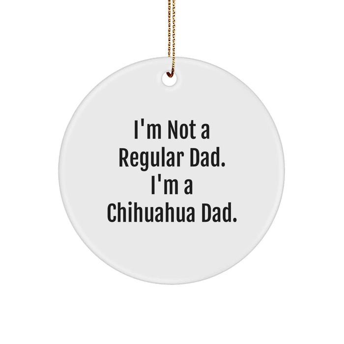 Funny Chihuahua Dad Circle Ornament Gifts from Men for Chihuahua Dog Lovers, Christmas Unique Decorations - Image 1