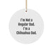 Funny Chihuahua Dad Circle Ornament Gifts from Men for Chihuahua Dog Lovers, Christmas Unique Decorations - Image 1