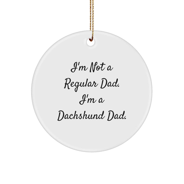 Funny Dachshund Dog Circle Ornament Gifts from Dad to Dachshund Dog Lover - Christmas Unique Gifts - Image 1