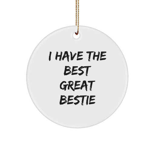 Funny Bestie Gifts for Christmas - 'I Have The Best Great Bestie' Circle Ornament, Gifts from Friends, Gifts for Bestie, Circle Shaped, White - Image 1