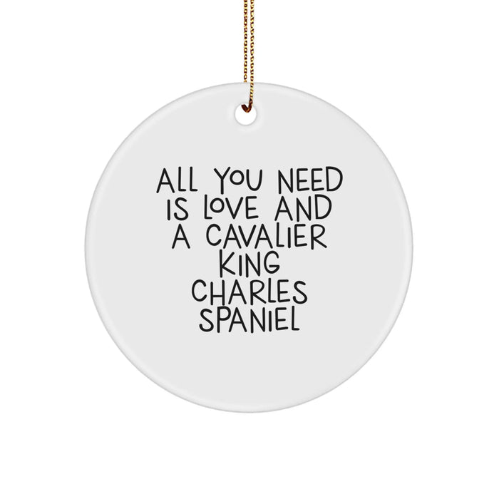 Funny Cavalier King Charles Spaniel Dog Gifts from Family, Christmas Unique Ornaments for Cavalier King Charles Spaniel Dog Lovers - 'All You Need' - Image 1