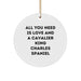Funny Cavalier King Charles Spaniel Dog Christmas Unique Gifts for Friends from Men with Circle Ornament Quote 'All You Need Is Love And A Cavalier King Charles Spaniel' - Circle Ornament - Image 1