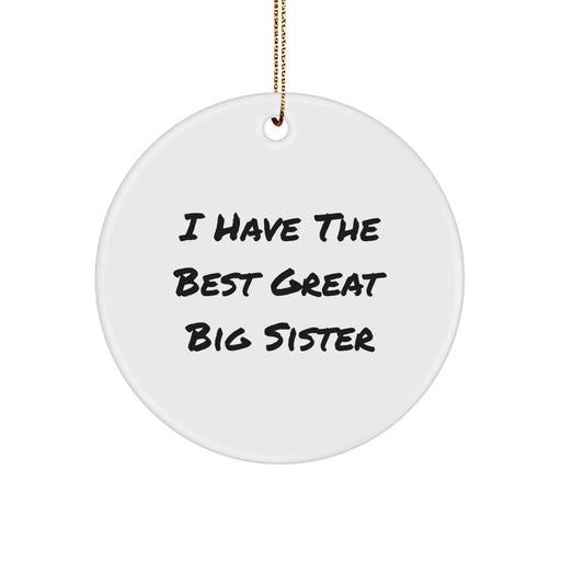 Funny Big Sister Gifts: Inspirational Quote Circle Ornament, Gifts from Family for Big Sister, Unique Christmas Unique Gifts for Sister - Image 1