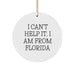 Florida Circle Ornament Gifts from Men to Friends with Quote 'I Can't Help It. I Am From Florida' for Christmas - Image 1