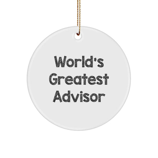 Funny World's Greatest Advisor Gifts for Advisors, Circle Ornament for Christmas, Gifts from Family to Coworkers - Image 1