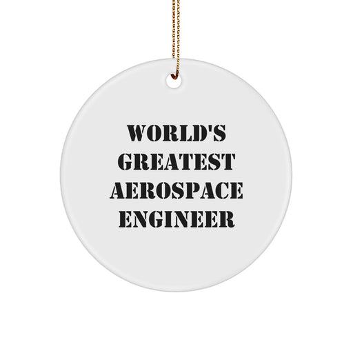 Aerospace Engineer Gifts, Funny Quote 'World's Greatest', Circle Ornament, Unique Christmas Unique Gifts from Friends, for Him or Her, Gifts from Coworkers, Inspirational MDF Decorations - Image 1