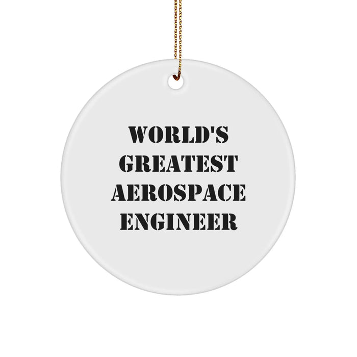 Aerospace Engineer Gifts, Funny Quote 'World's Greatest', Circle Ornament, Unique Christmas Unique Gifts from Friends, for Him or Her, Gifts from Coworkers, Inspirational MDF Decorations - Image 1