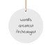 Funny Archeologist Gifts from Family, World's Greatest Archeologist Circle Ornament, Christmas Unique Present for Men - Image 1
