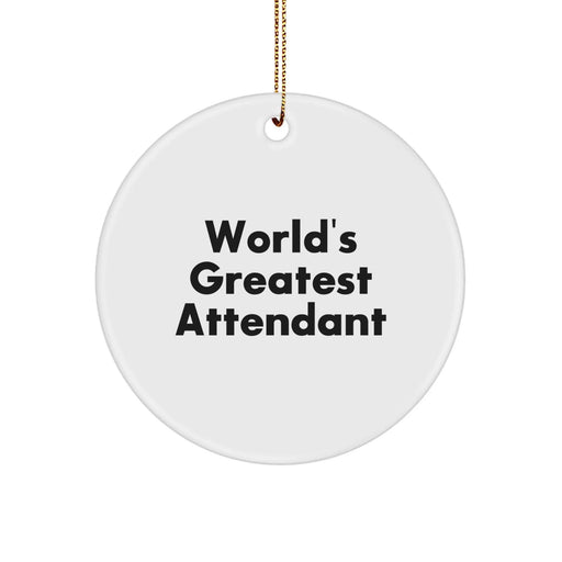 Funny Attendant Gifts from Friends for Attendant, Circle Ornament, 'World's Greatest Attendant' Quote, Unique Christmas Unique Gifts - Image 1