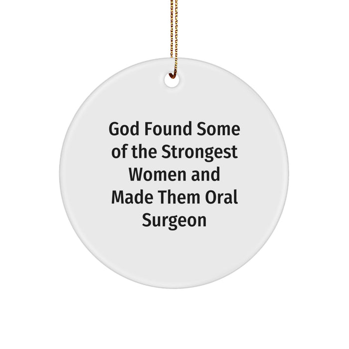 Oral Surgeon Gifts for Women, Funny Quote Circle Ornament, Christmas Unique Gifts from Friends and Family - Image 1