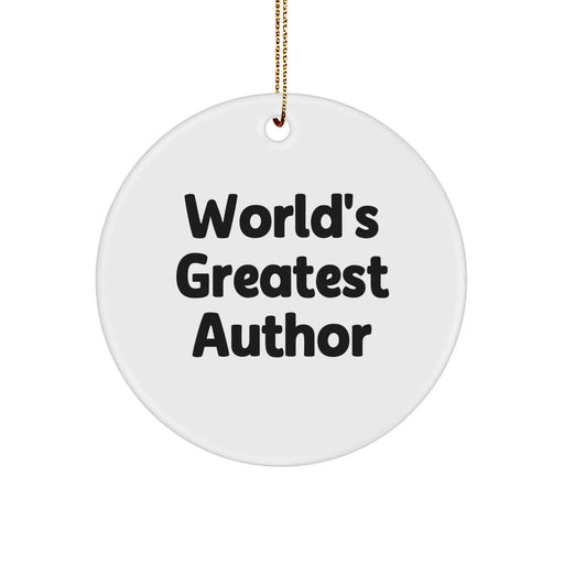 World's Greatest Author Funny Circle Ornament, Author Gifts for Men, Christmas Unique Gifts from Friends, Funny Author Quote Circle Decoration - Image 1