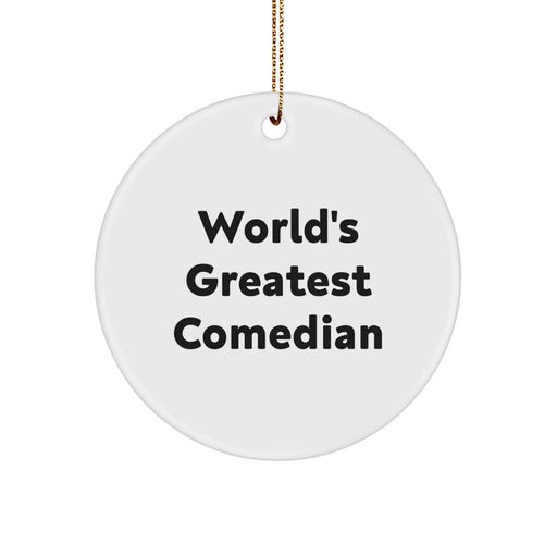 Comedian Gifts from Friends, Funny Circle Ornament for Christmas, 'World's Greatest Comedian' Quote, White Circle, 2.75 Tall, 0.5 oz, Unique Comedian Gift for Men, Women, Friends, Family - Image 1