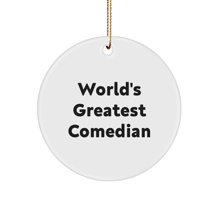 Comedian Gifts from Friends, Funny Circle Ornament for Christmas, 'World's Greatest Comedian' Quote, White Circle, 2.75 Tall, 0.5 oz, Unique Comedian Gift for Men, Women, Friends, Family - Image 1